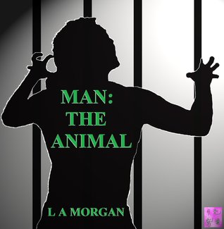 Man: The Animal (The Man, #1)