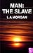 Man: The Slave (The Man, #2)