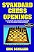 Standard Chess Openings by Eric Schiller