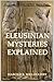 The Eleusinian Mysteries Ex...