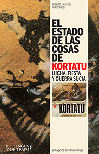 El estado de las cosas de Kortatu: lucha, fiesta y guerra sucia (Paperback)