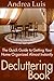 Decluttering Book: The Quick Guide to Getting Your Home Organized Almost Instantly