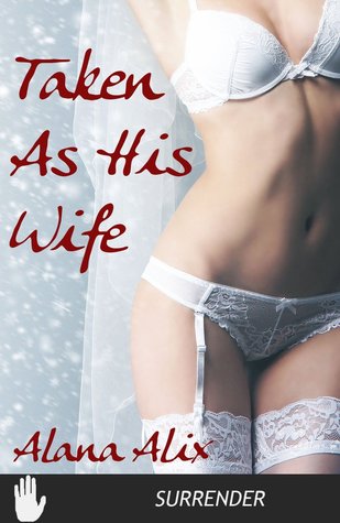 Taken As His Wife (First Time Wedding Night Dubcon)