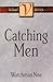Catching Men (The Vital Series)