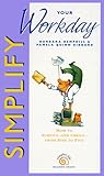 Simplify your workday (Simpler Life Series)