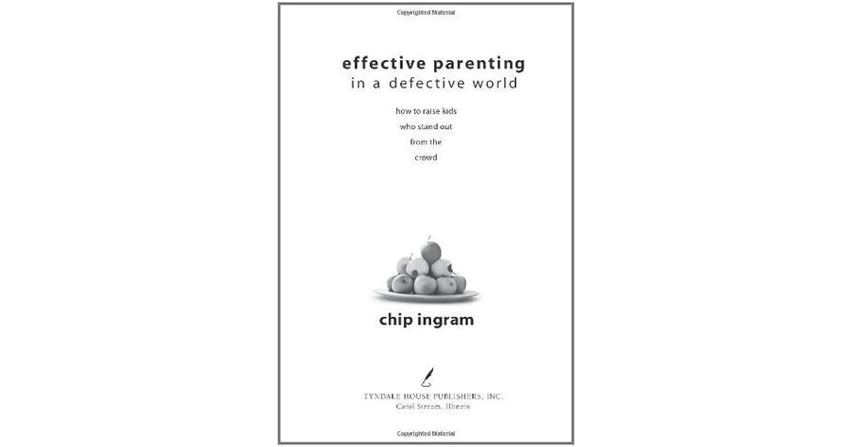 Effective Parenting in a Defective World by Chip Ingram