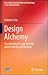 Design Alchemy: Transforming the way we think about learning and teaching (Educational Communications and Technology: Issues and Innovations)