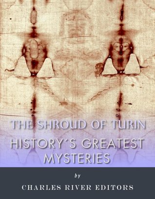 History’s Greatest Mysteries: The Shroud of Turin (Kindle Edition)