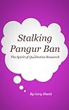 The Spirit of Qualitative Research Lecture Five: Stalking Pangur Ban The Spirit of Qualitative Research Lecture Five: Stalking Pangur Ban