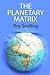 The Planetary Matrix by Roy Snelling