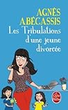 Les Tribulations d'une jeune divorcée by Agnès Abécassis