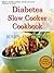 Diabetes Slow Cooker Cookbo...
