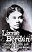 Lizzie Borden: The Life, Legend, and Mystery of Lizzie Borden