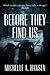 Before They Find Us