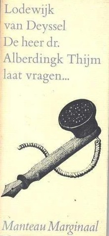 De heer dr. Alberdingk Thijm laat vragen...