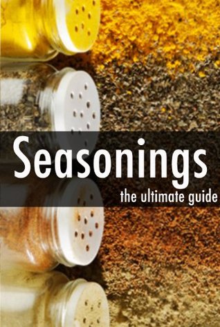 Seasonings: The Ultimate Recipe Guide (Kindle Edition)