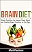 Brain Diet: Brain Nutrition for Instant Brain Boost and Healthy Brain Function at Any Age