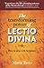 The Transforming Power of Lectio Divina by Maria Tasto