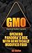Genetically Modified Organisms: Opening Pandora's Box with Genetically Modified Food
