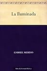La Iluminada (Spanish Edition) La Iluminada (Spanish Edition)
