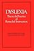 Dyslexia : Theory & Practice of Remedial Instruction