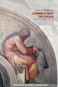 Commentary on Isaiah - Vol III: Chapters 40-50