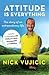 Attitude is Everything by Nick Vujicic