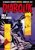 Diabolik anno LIII n. 3: Solo per amore