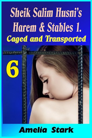 Sheik Salim Husni's Harem & Stables 1. Caged and Transported 6