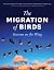 The Migration of Birds: Seasons on the Wing