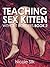 Teaching Sex Kitten (Without Borders, #2)