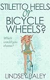 Stiletto Heels or Bicycle Wheels? by Lindsey Paley