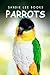 Parrots - Sandie Lee Books (children's animal books age 4-6, wildlife photography, animal books nonfiction)