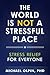 The World Is Not a Stressfu...