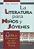 La Literatura Para Niños y Jovenes