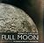 Full Moon. Aufbruch zum Mond. Das Jahrhundert- Ereignis in Originalbildern