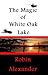 The Magic of White Oak Lake...