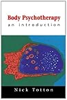 Body Psychotherapy by Nick Totton