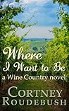 Where I Want to Be by Cortney Roudebush