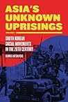 Asia's Unknown Uprisings Volume 1: South Korean Social Movements in the 20th Century Book cover for Asia's Unknown Uprisings Volume 1: South Korean Social Movements in the 20th Century