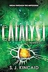 Catalyst by S.J. Kincaid