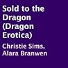Sold to the Dragon (Beast Mating Erotica)