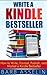Write a Kindle Bestseller: ...