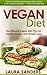 Vegan Diet - The Ultimate Vegan Diet Plan for Health, Energy, and Weight Loss! (Vegan Diet Meal Plan, Vegan Diet Weight Loss)