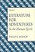 Literature for Adventures in the Human Spirit, Vol. I