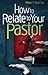 How To Relate To Your Pastor