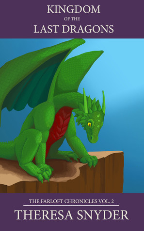 Kingdom of the Last Dragons (The Farloft Chronicles, #2)