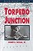 Torpedo Junction by Homer Hickam Torpedo Junction by Homer Hickam