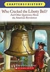 Who Cracked the Liberty Bell?: And Other Questions about the American Revolution (Chapters in History)