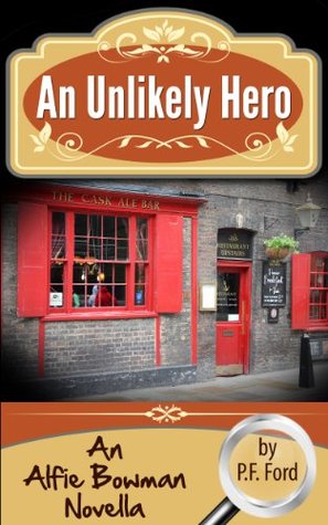 An Unlikely Hero (Alfie Bowman Novellas, #1)
